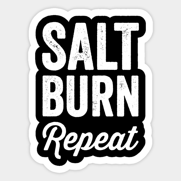 Salt burn repeat Sticker by captainmood